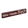 Epic Products Wine + Friends = PARTY! Wood Block Sign - Small Wine / Beer Signs