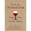 Sterling Publishing M.F.K. Fisher: Musings On Wine And Other Libations Wine Education